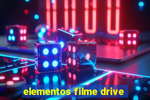 elementos filme drive